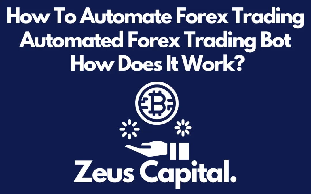 How to Automate Forex Trading Automated forex Trading Bot How Does it Work ?